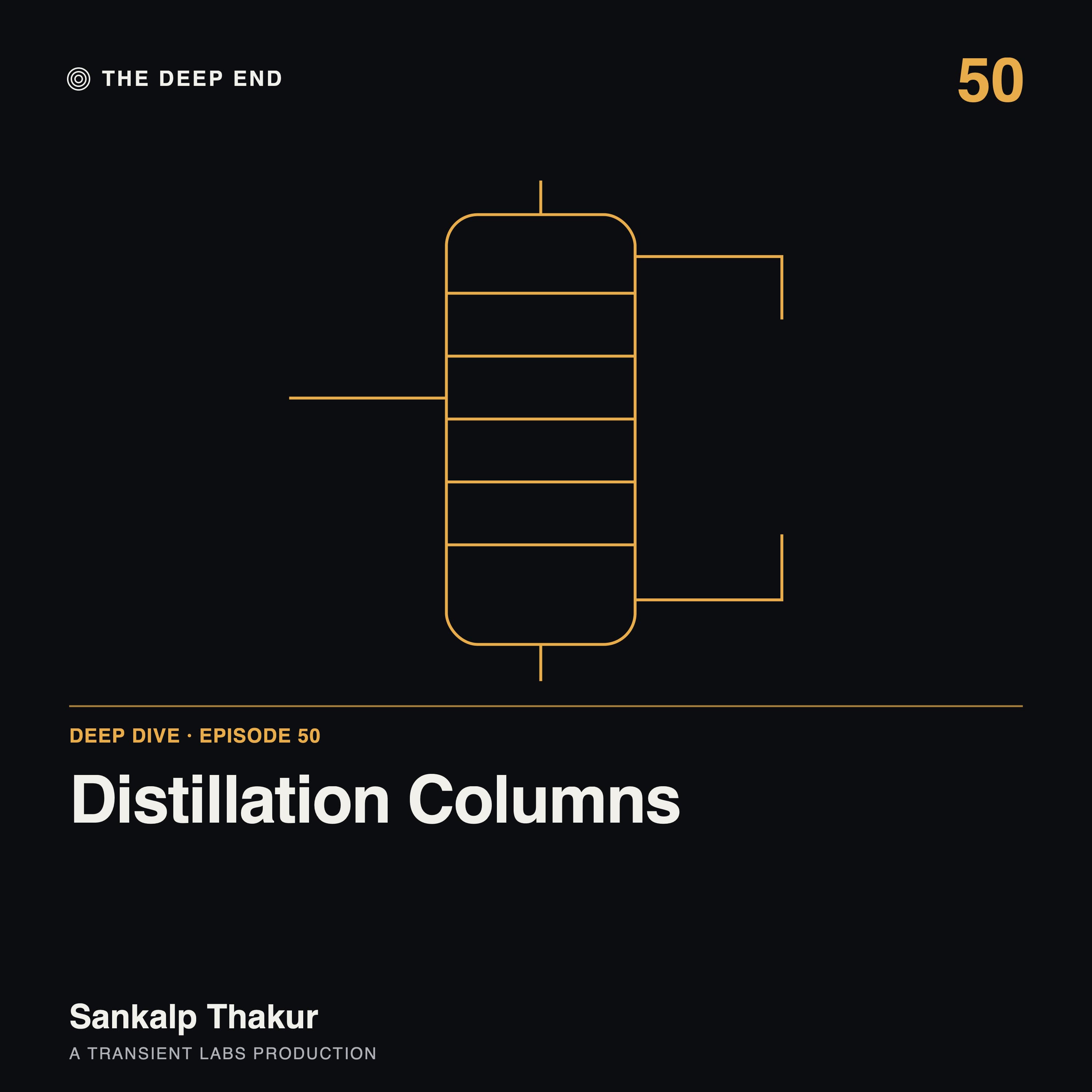 Episode 50: Distillation Columns: How Plants Split Mixtures, by Sankalp Thakur