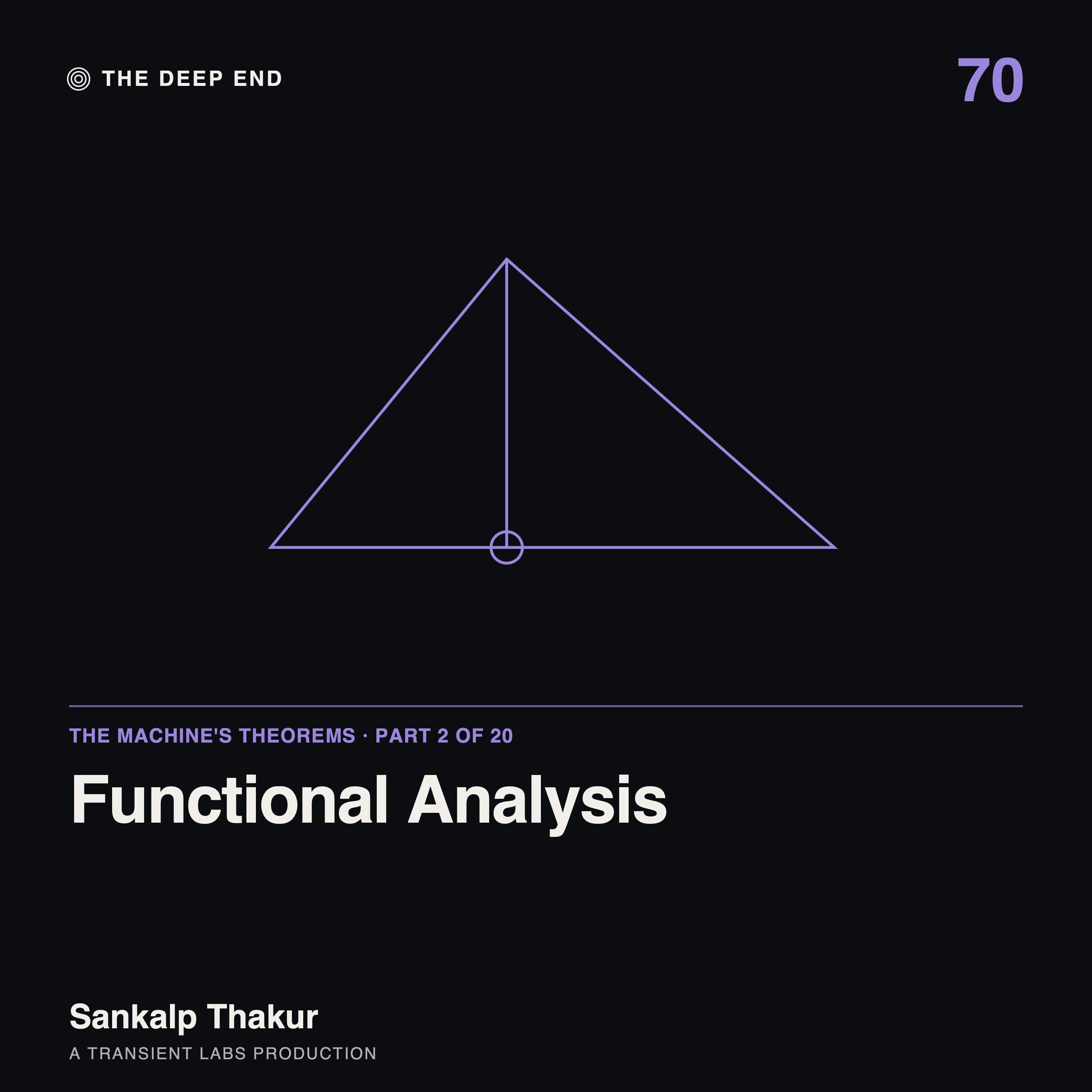 Episode 70: Infinite-Dimensional Spaces: Functional Analysis for Engineers, by Sankalp Thakur
