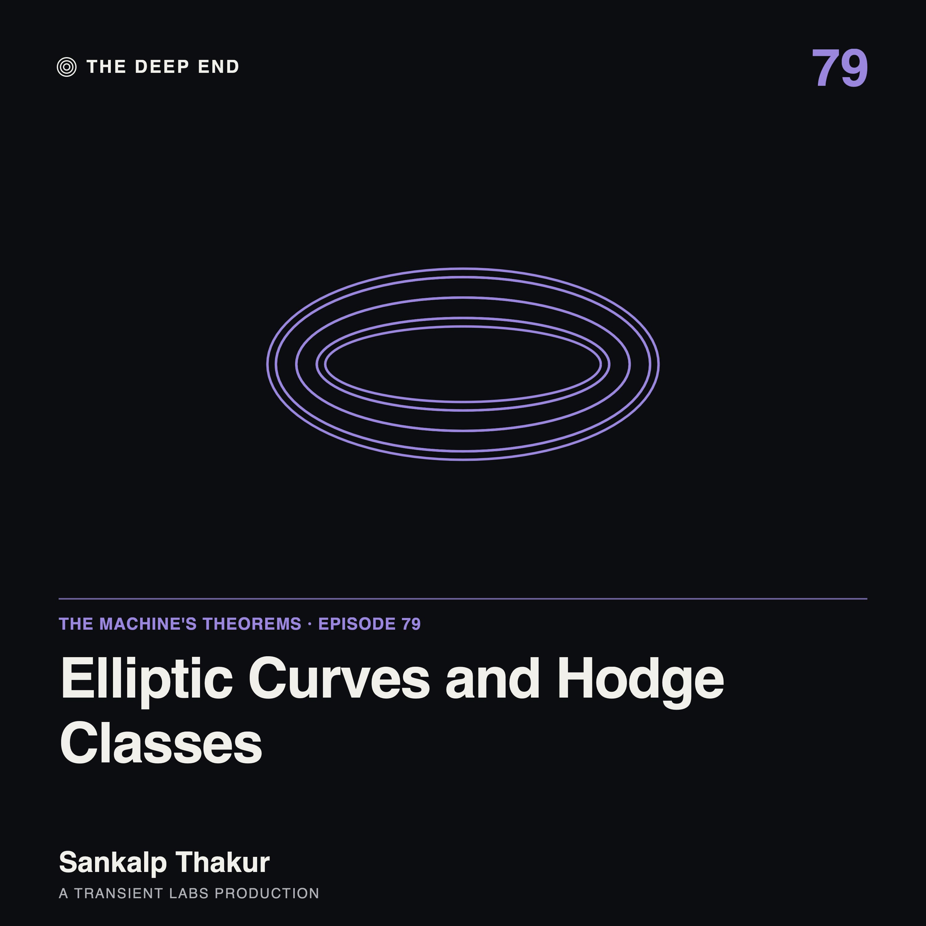 Episode 79: Elliptic Curves and Hodge Classes: Near the Millennium Line, by Sankalp Thakur