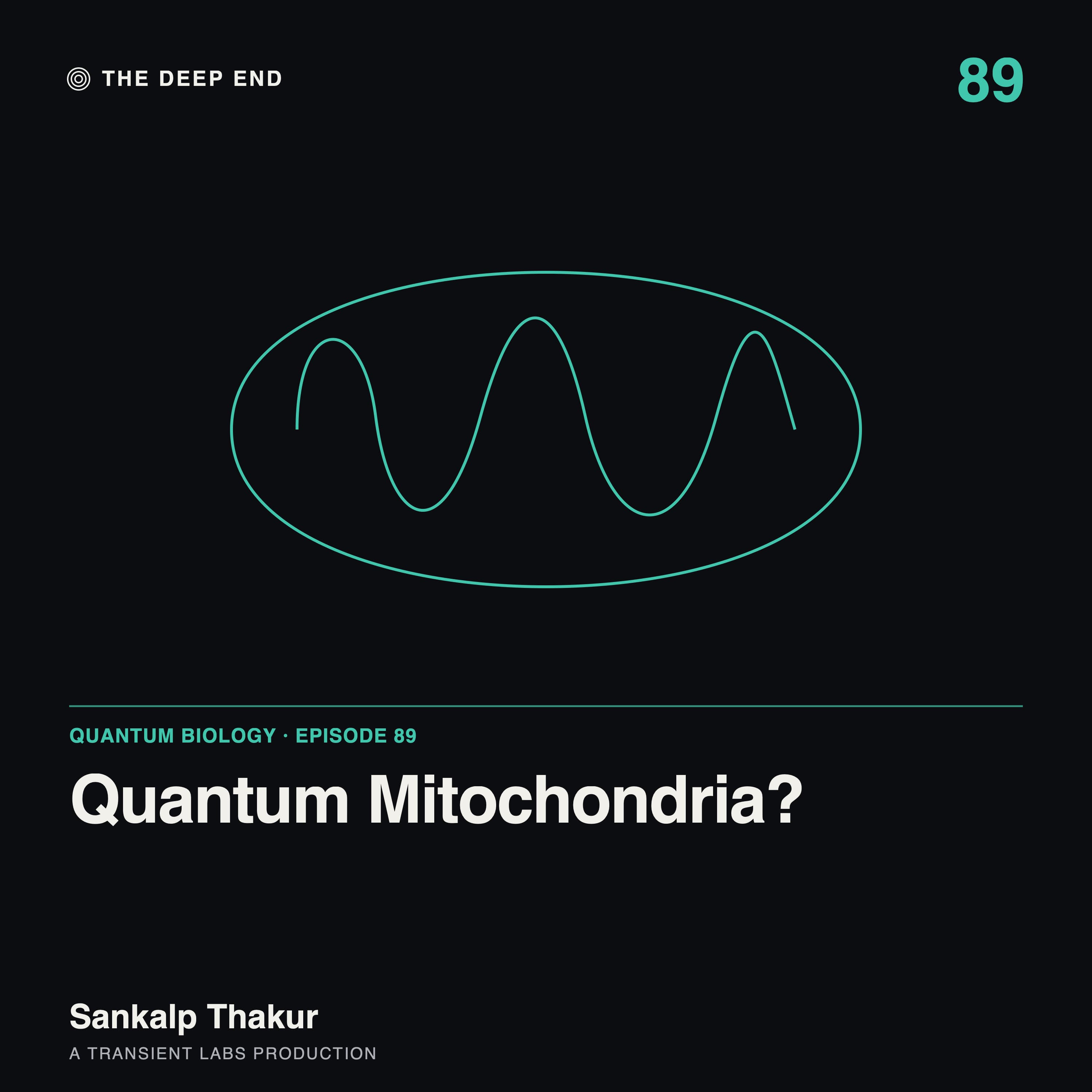 Episode 89: Light in the Powerhouse? The Quantum Mitochondria Preprint, by Sankalp Thakur
