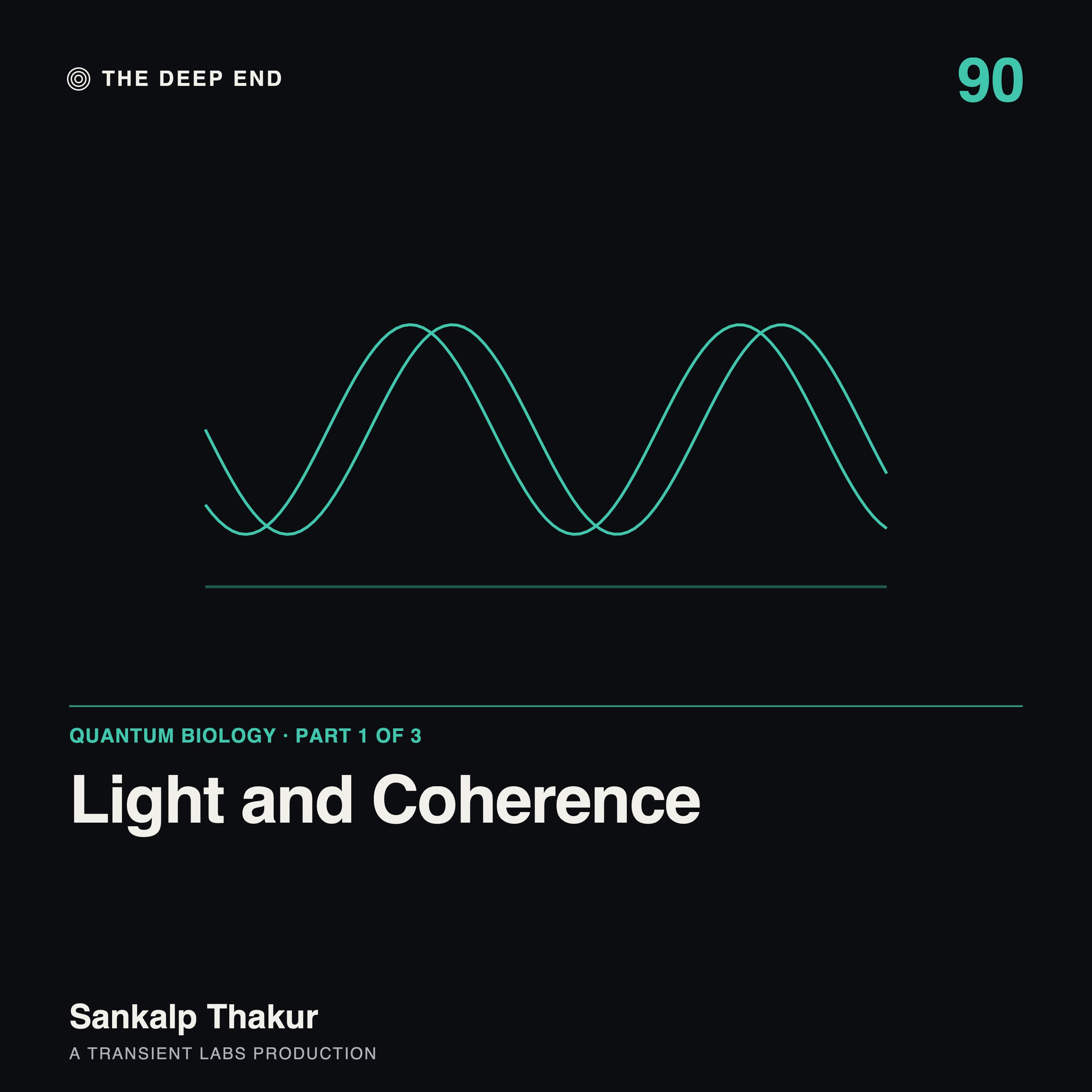 Episode 90: Light and Coherence: What Photosynthesis and Vision Really Tell Us About Quantum Biology, by Sankalp Thakur
